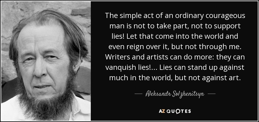 Aleksandr Solzhenitsyn quote: The simple act of an ordinary courageous man  is not...