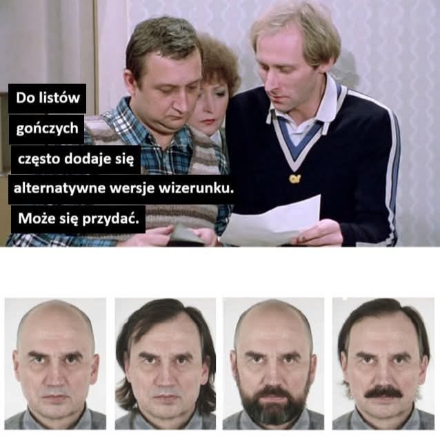 May be an image of text that says 'Do listów gończych często dodaje się alternatywne wersje wizerunku. Może się przydać.'
