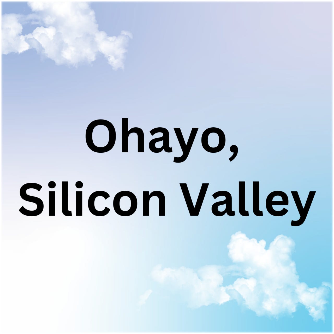 Ohayo Silicon Valley