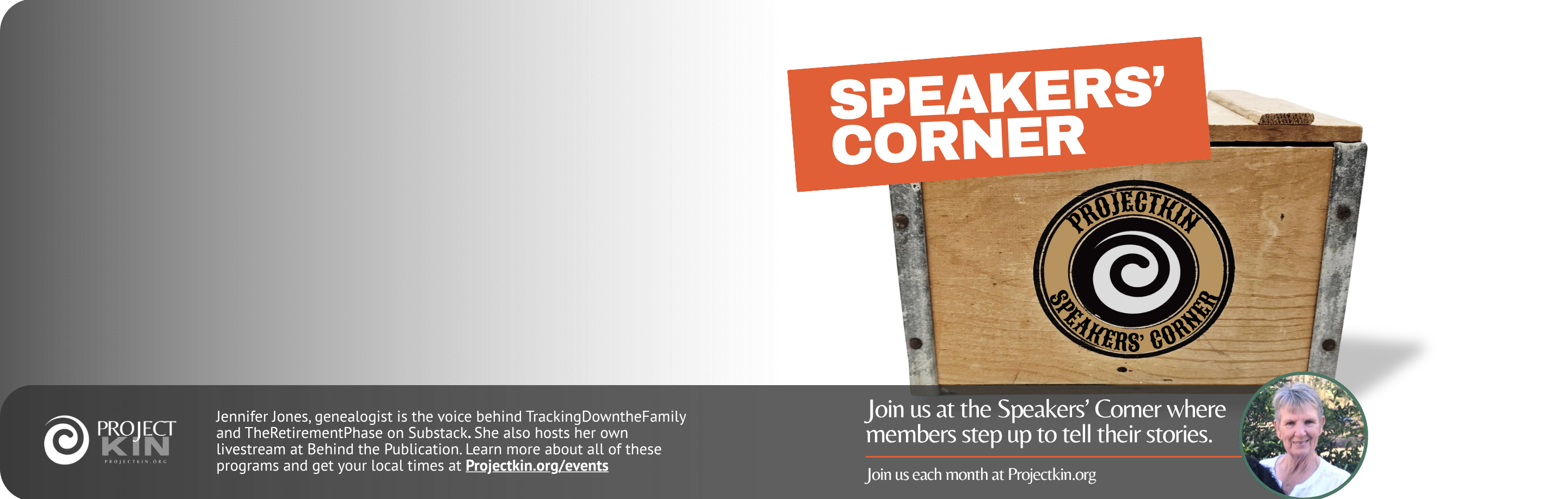 Jennifer Jones, genealogist is the voice behind TrackingDowntheFamily and TheRetirementPhase on Substack. She also hosts her own livestream at Behind the Publication. Learn more about all of these programs and get your local times at Projectkin.org/events. Join us at the Speakers' Corner.
