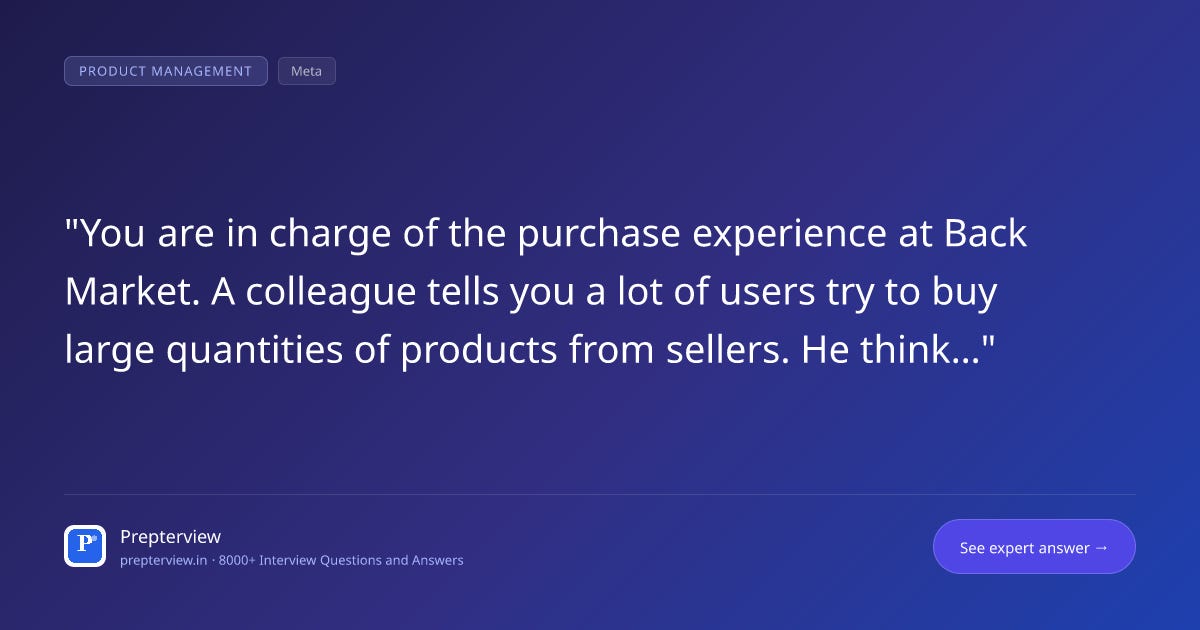 You are in charge of the purchase experience at Back Market. A colleague tells you a lot of users try to buy large quantities of products from sellers. He thinks we need to build a checkout funnel ...