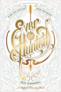 Ever the Hunted by Erin Summerill Ever the Hunted by Erin Summerill