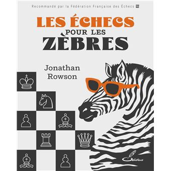 Les échecs pour les zèbres - 1