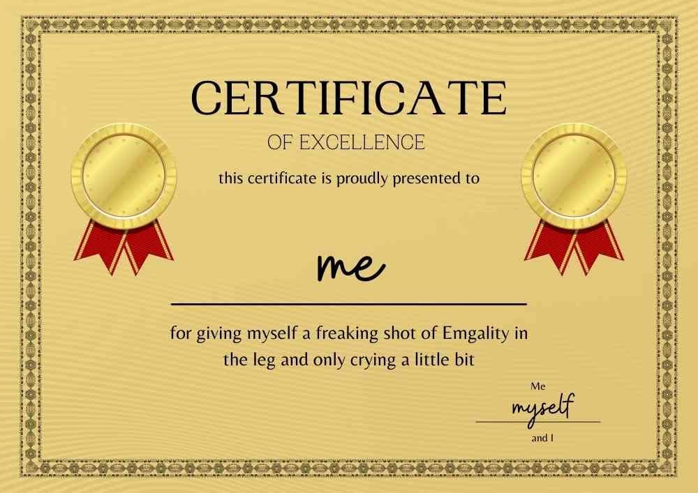 A DIY certificate of excellence, commemorating the time I gave myself two shots of Emgality.