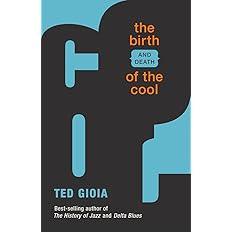 The Birth (and Death) of the Cool
