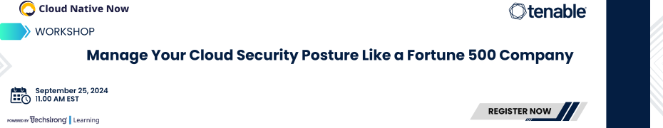 Cloud Native Now Workshop: Manage Your Cloud Security Posture Like a Fortune 500 Company (Sept. 25th)