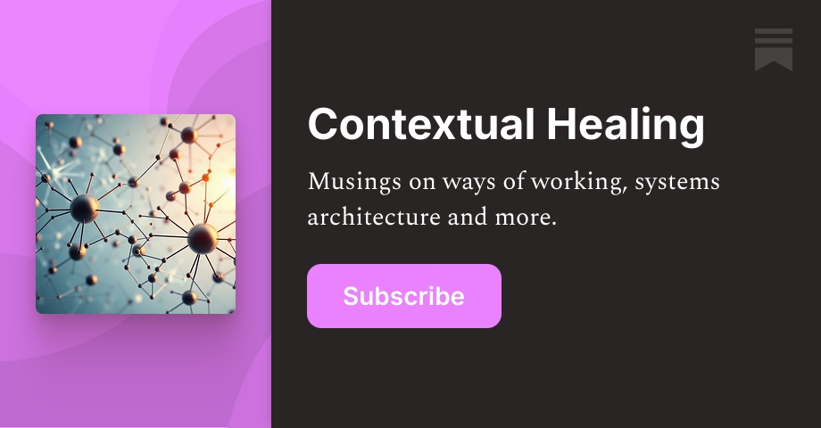 Contextual Healing | Chris Combe | Substack