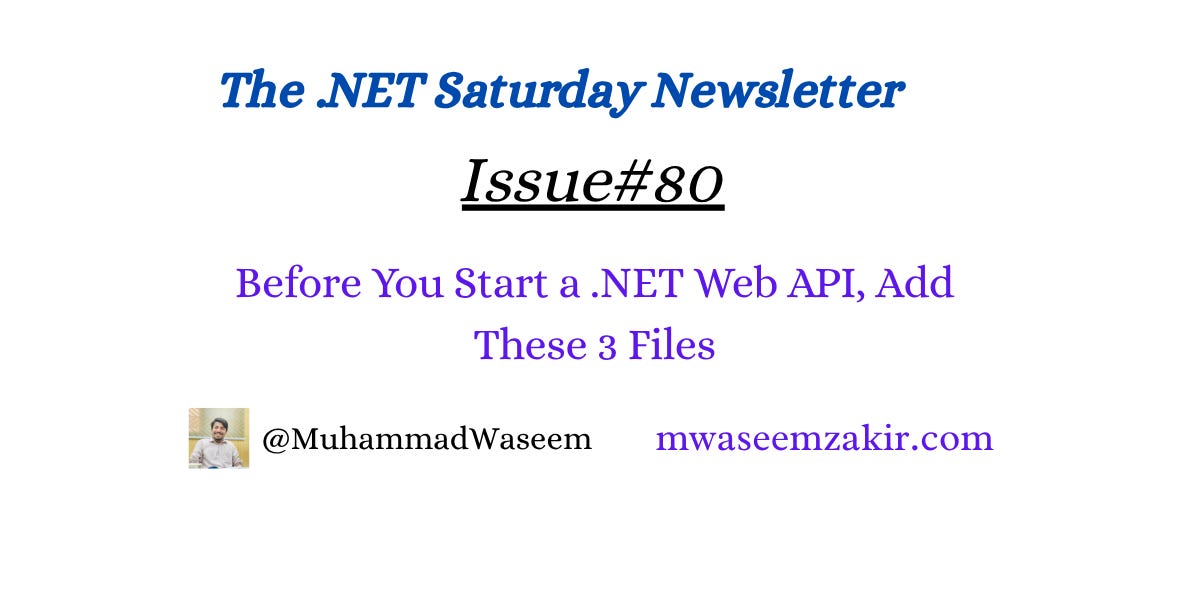 Before You Start a .NET Web API, Add These 3 Files