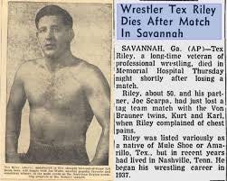 Remembering Tex Riley Russell Allen 'Tex' Riley, 47, widely known TV wrestling star. Death: 21 May 1964 Savannah, Chatham County, Georgia, USA. Remembering Tex Riley Russell Allen 'Tex' Riley, 47, widely known TV wrestling star. Death: 21 May 1964 Savannah, Chatham County, Georgia, USA.