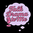 Talk Drama To Me's avatar