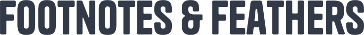 footnotes & feathers
