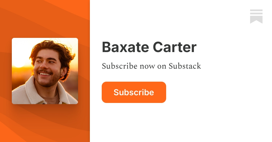 Baxate Carter | Substack