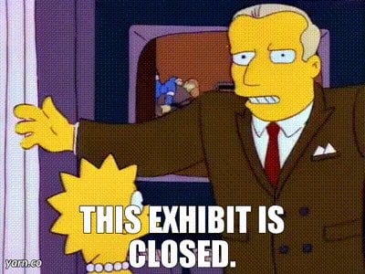 r/TheSimpsons - D THIS EXHIBIT IS CLOSED... bood