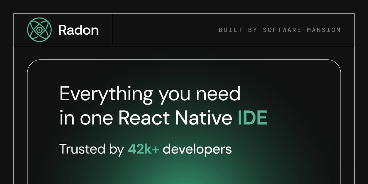 Build better React Native & Expo apps with Radon Build better React Native & Expo apps with Radon