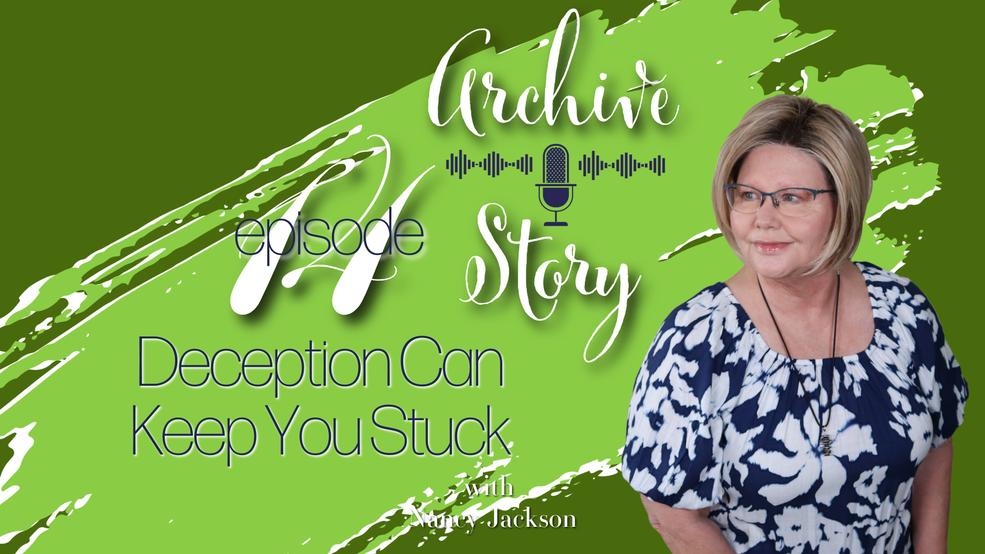 Deception Can Keep You Stuck | Archive Story - Episode 14
