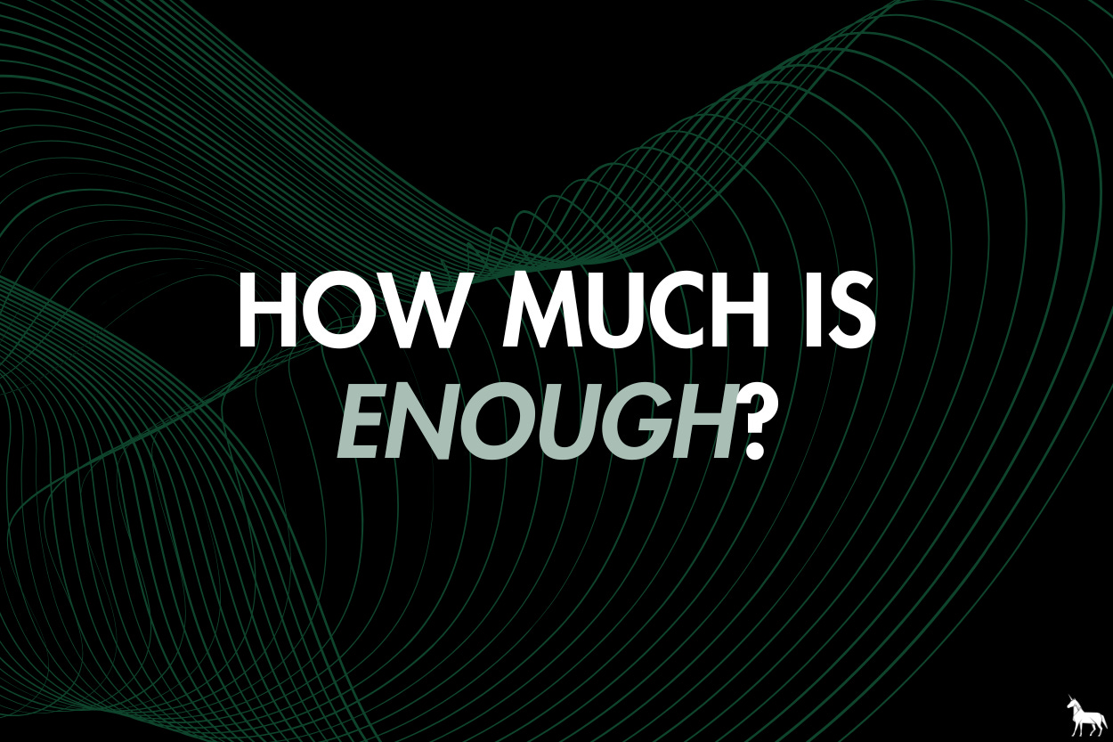 How much is enough?