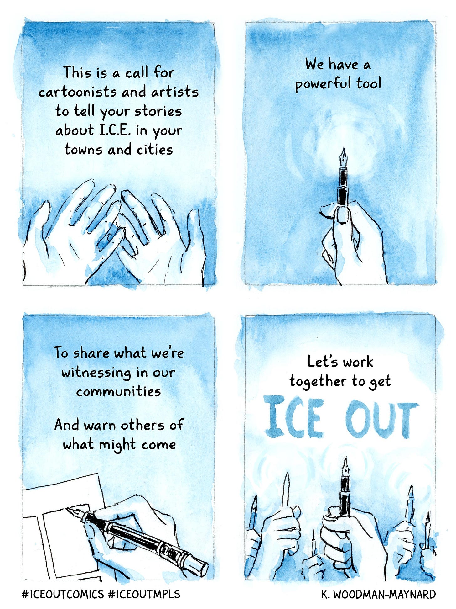 Black and blue ink and watercolor comic by graphic novelist K.Woodman-Maynard about writing comics against the I.C.E occupation in her neighborhood. Black and blue ink and watercolor comic by graphic novelist K.Woodman-Maynard about writing comics against the I.C.E occupation in her neighborhood.