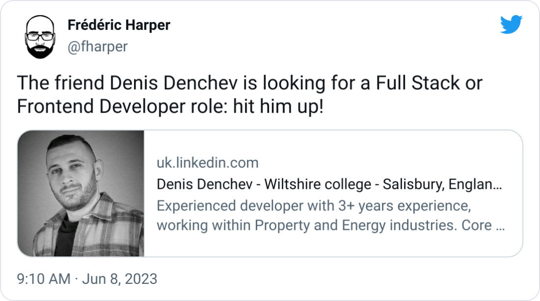 Frédéric Harper @fharper The friend Denis Denchev is looking for a Full Stack or Frontend Developer role: hit him up! Frédéric Harper @fharper The friend Denis Denchev is looking for a Full Stack or Frontend Developer role: hit him up!