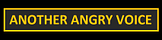 Another Angry Voice