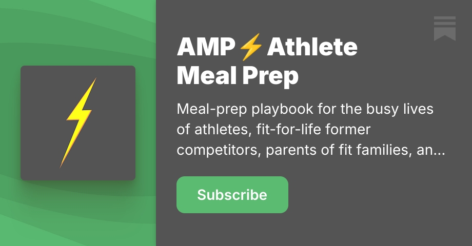 AMP⚡️Athlete Meal Prep | Chuck-D | Substack
