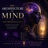 The Architecture of Mind & Neurotenacity