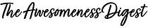 The Awesomeness Digest