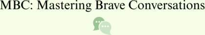 MBC: Mastering Brave Conversations