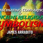 A Fascinating Comparison of Ancient Religious Symbolism [James Arrabito]