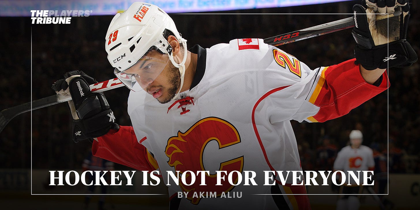 Hockey Is Not for Everyone | By Akim Aliu Hockey Is Not for Everyone | By Akim Aliu