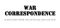 War Correspondence