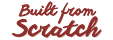 Built From Scratch