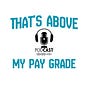 That's Above My Pay Grade's avatar