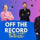 E11 - Off The Record Podcast