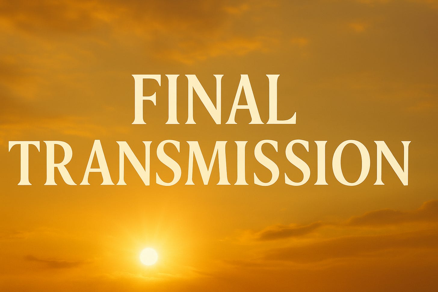 Final Transmission