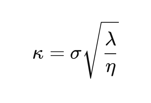 \kappa = \sigma\sqrt{\frac{\lambda}{\eta}} \kappa = \sigma\sqrt{\frac{\lambda}{\eta}}