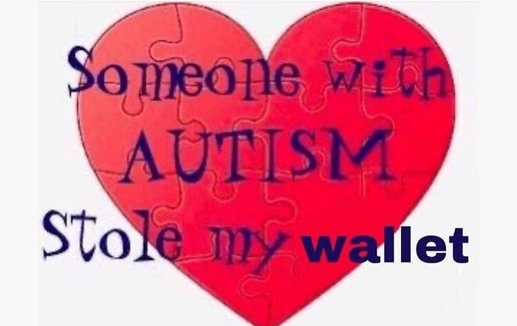 SOMEONE WITH AUTISM STOLE MY WALLET" Sticker for Sale by deathbailove |  Redbubble