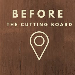 Before the Cutting Board