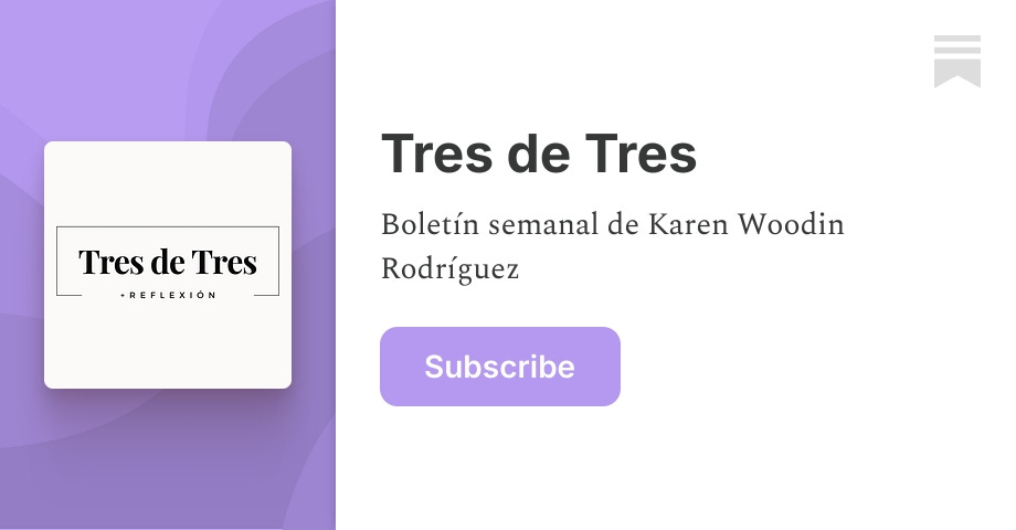 Tres de Tres | Karen Woodin Rodríguez | Substack