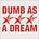 Dumb As A Dream
