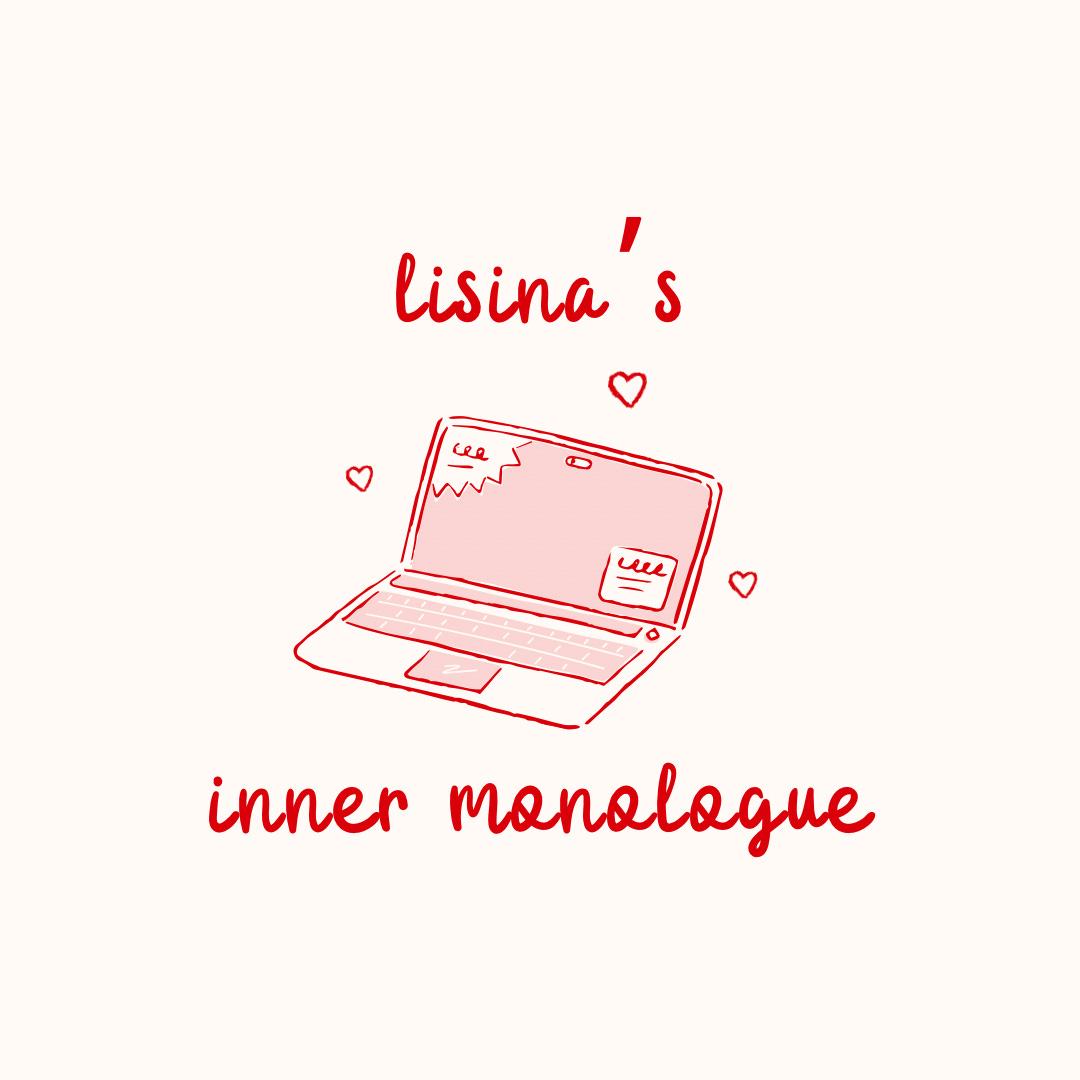 lisina’s inner monologue