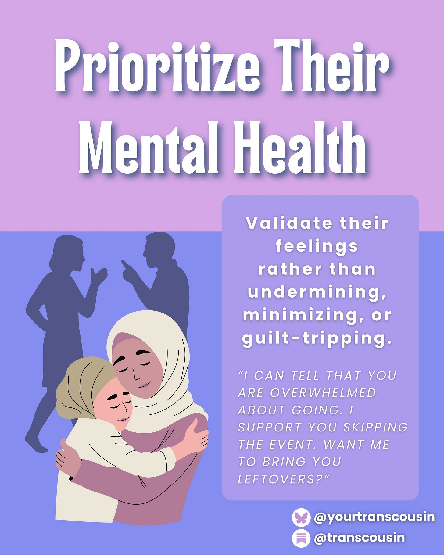 Tip: Prioritize Their Mental Health. Validate their feelings rather than undermining, minimizing, or guilt tripping. Script: I can tell you are overwhelmed about going. I support you skipping the event. Want me to bring you leftovers?