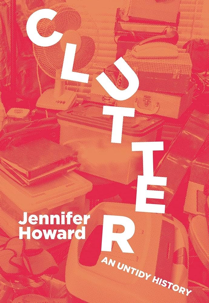 Clutter by Jennifer Howard