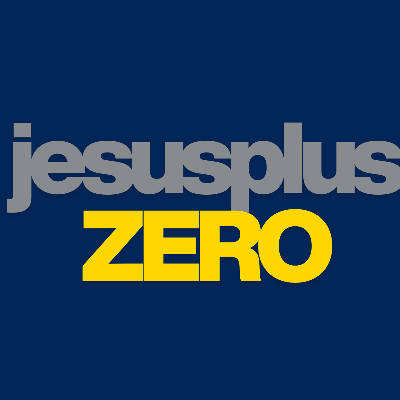 Jesus Plus ZERO