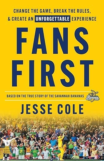 Fans First: Change The Game, Break the Rules &amp; Create an Unforgettable Experience