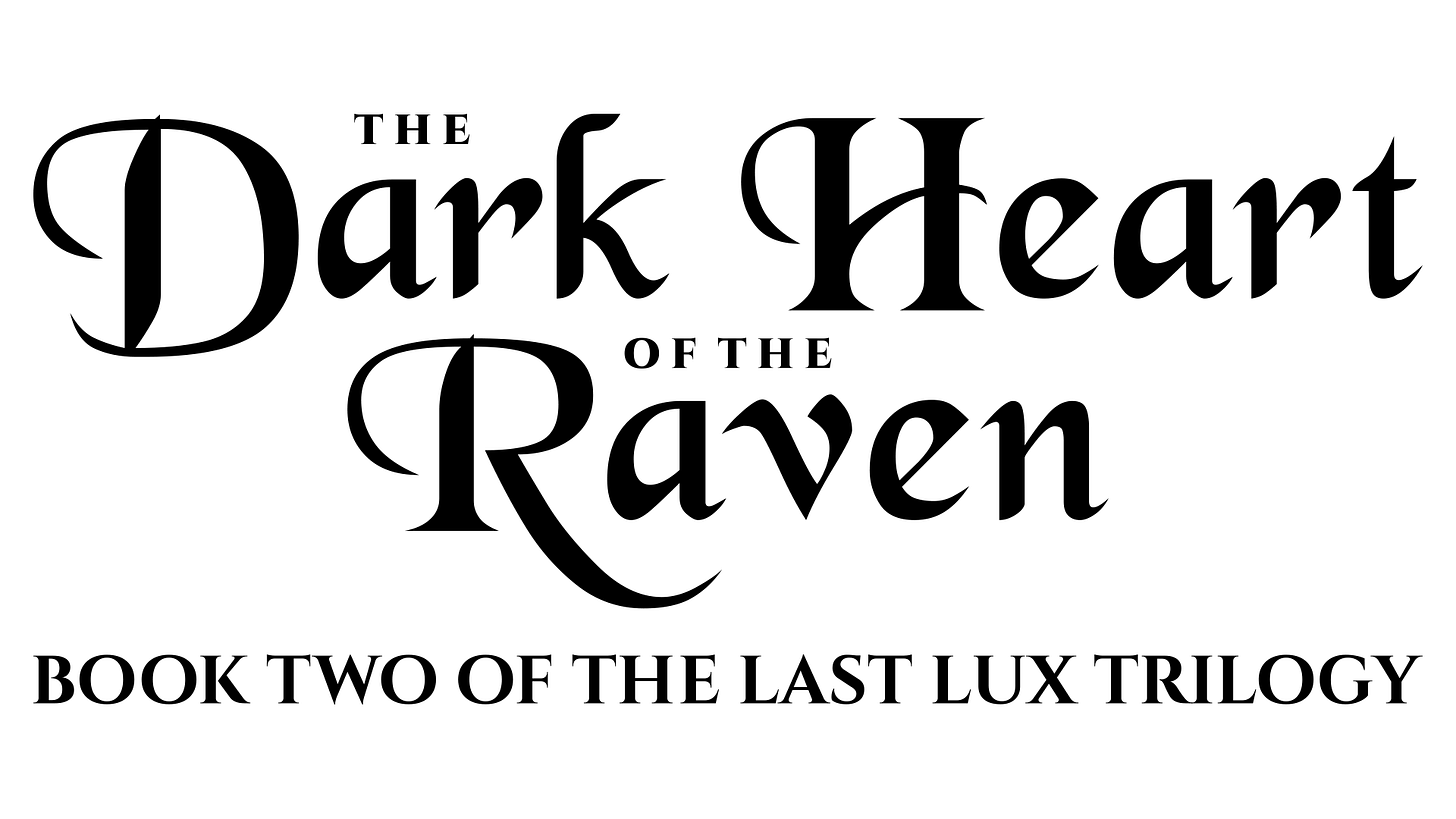 The Dark Heart of the Raven: Book Two of the Last Lux Trilogy