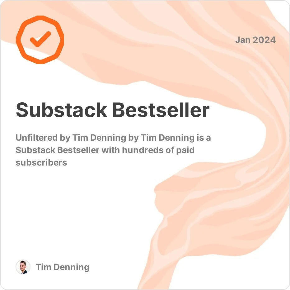 Welcome to Unfiltered by Tim Denning (A Substack Bestseller with ...