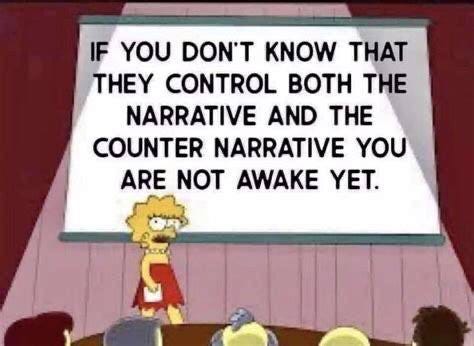 MEME DROP #283: If You Don’t Know That They Control Both The Narrative And The Counter Narrative