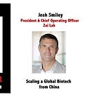 Scaling a Leading Global Biotech from China - with Josh Smiley, President and COO of Zai Lab