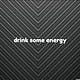 drink some energy