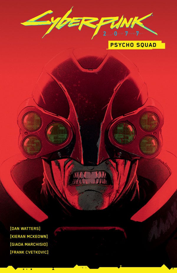 Cover of Cyberpunk 2077: Psycho Squad by Dark Horse Comics. The illustration features an intense close-up of a cybernetic enforcer wearing a red tactical helmet with multiple glowing green lenses. The figure's face is partially exposed, showing gritted teeth and a menacing expression. The background is a deep red, amplifying the dramatic and aggressive tone. The title Cyberpunk 2077 is displayed in bold yellow text at the top, with "Psycho Squad" written in a yellow box beneath it. The bottom left corner lists the creative team: writer Dan Watters and artists Kieran McKeown, Giada Marchisio, and Frank Cvetkovic. The CD Projekt Red logo appears at the bottom.